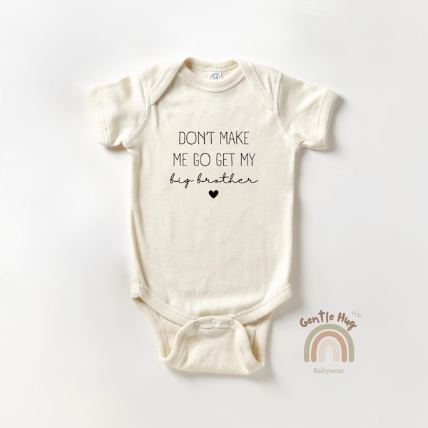 Don’t Make Me Get My Big Brother Bodysuit, Funny Sibling Bodysuit, Cute Minimalist Baby Clothes, Family Baby Gift