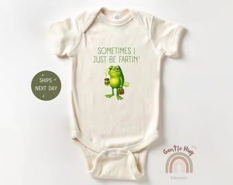 Sometimes I Just Be Fartin’ Baby Bodysuit, Funny Baby Bodysuit, Cute Newborn Outfit, Baby Shower Gift, Baby Boy Girl Clothes, Joke Gift