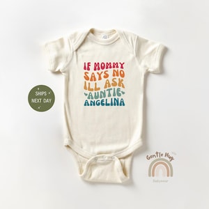 Personalized If Mommy Says No I'll Ask Auntie Baby Apparel, Cute Auntie Baby Apparel, Retro Auntie Baby Apparel, Funny Auntie Baby Bodysuit