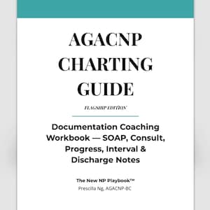 Peut inclure: Un cahier blanc avec des détails turquoise, intitulé "AGACNP CHARTING GUIDE". La couverture présente "FLAGSHIP EDITION" et des informations sur le coaching de documentation, y compris SOAP, consult, et les notes de décharge. Auteur : Prescilla Ng, AGACNP-BC.