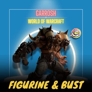 World of Warcraft - Garrosh Figurine & Bust | 3D Printed Collectible