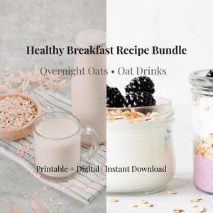 May include: A healthy breakfast recipe bundle image featuring overnight oats and oat drinks. The image includes a bowl of oats, a glass of milk, a bottle of milk, and jars of overnight oats with blackberries. Text reads "Healthy Breakfast Recipe Bundle" and "Printable + Digital | Instant Download."