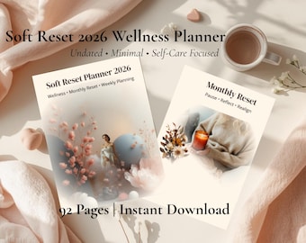Soft Reset 2026 Wellness Planner | Undated Minimal  | Monthly  & Weekly Planning | Self Care Planner Printable | 92 Pages
