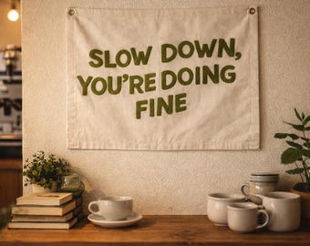 Custom Hand Embroidered Slow Down You're Doing Fine Banner Tapestry,Positive Quote Wall Art,Classroom decor,Office wall art