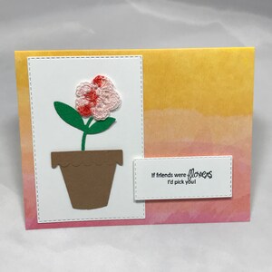 If Friends Were Flowers I'd Pick You - Handgemachte Grußkarte mit gehäkelter Blume