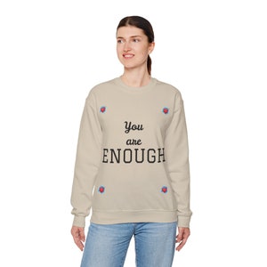 You Are Enough Sweatshirt, Inspirational Positive Quote Mental Health Motivational Self Love, Unisex Jumper, SVG PNG PDF, Gift for Him Her,