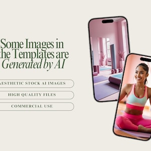 May include: Two phone screens displaying images of a yoga studio and a woman in a pink yoga outfit. The text on the screen reads "Some Images in the Templates are Generated by AI".