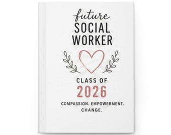 Zukünftige Sozialarbeiter-Klasse von 2026 Hardcover-Notizbuch - Mitgefühl, Ermächtigung, Veränderung