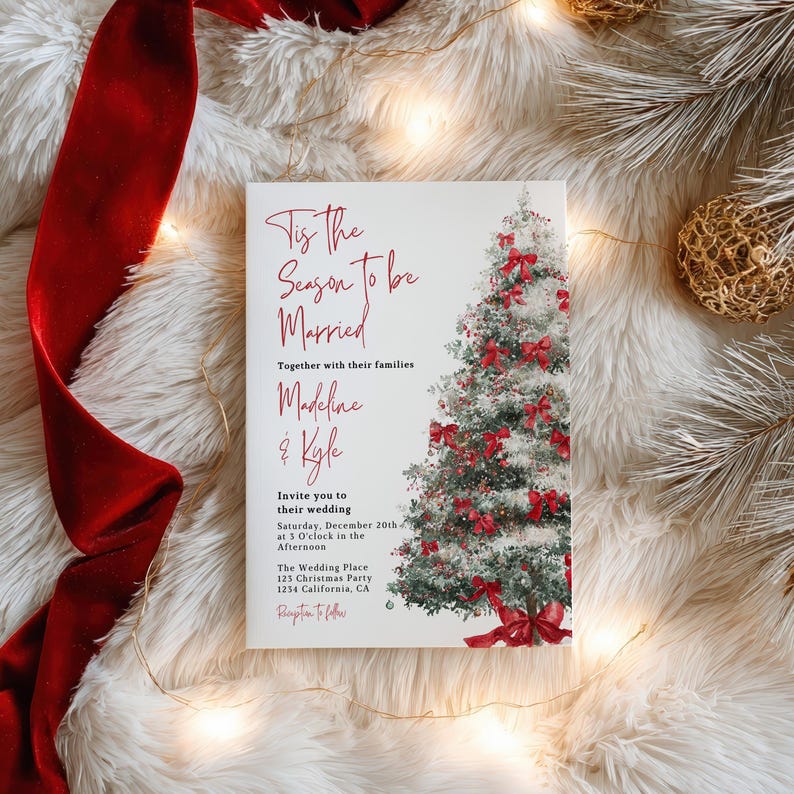 May include: A wedding invitation with the text "Tis the Season to be Married" and the names Madeline & Kyle. The invitation features a Christmas tree decorated with red bows. The invitation is on a white background.