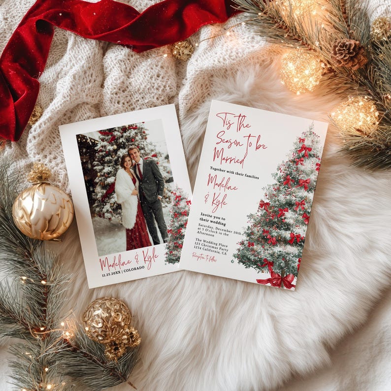 May include: Two Christmas-themed wedding invitations with a photo of a couple and a Christmas tree design. The invitations feature the text "Tis the Season to be Married" and the names "Madeline & Kyle". The invitations are on a white surface with Christmas decorations.