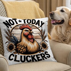 Sarcastic Chicken PNG Sublimation Design Funny Farmhouse Hen Not Today Cluckers, Rustic Country Decor, Digital Only, Pillow png 300dpi image 2