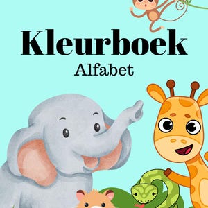 May include: A colourful colouring book with the title "Kleurboek Alphabet" featuring illustrations of a monkey, elephant, giraffe, hamster, and snake.