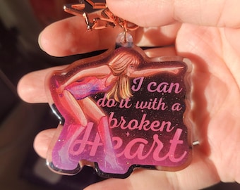 Keychain + FREE Sticker | I Can Do It With A Broken Heart