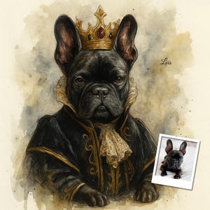 May include: Watercolor painting of a black French Bulldog wearing a gold crown and a black coat with gold trim. A small photo of the dog is in the lower right corner. The artwork is signed "Lois".