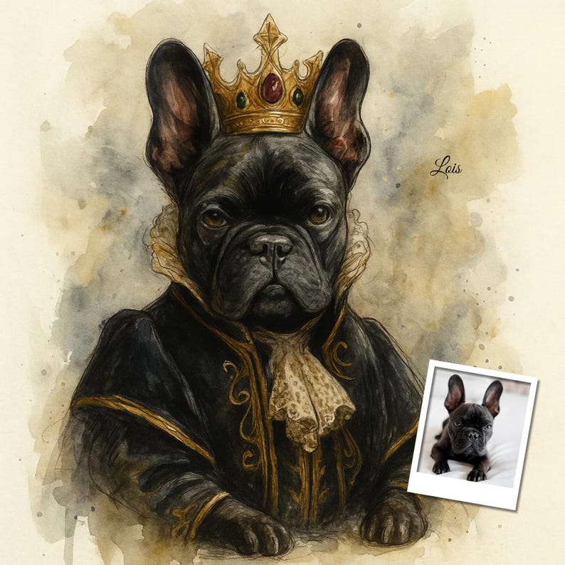 May include: Watercolor painting of a black French Bulldog wearing a gold crown and a black coat with gold trim. A small photo of the dog is in the lower right corner. The artwork is signed "Lois".