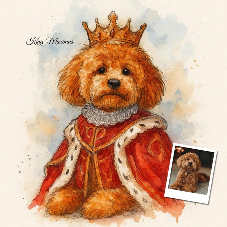 May include: Watercolor painting of a dog dressed as a king, wearing a gold crown and red royal robes. The text "King Maximus" is written in cursive. A smaller photo of the dog is in the bottom right corner.