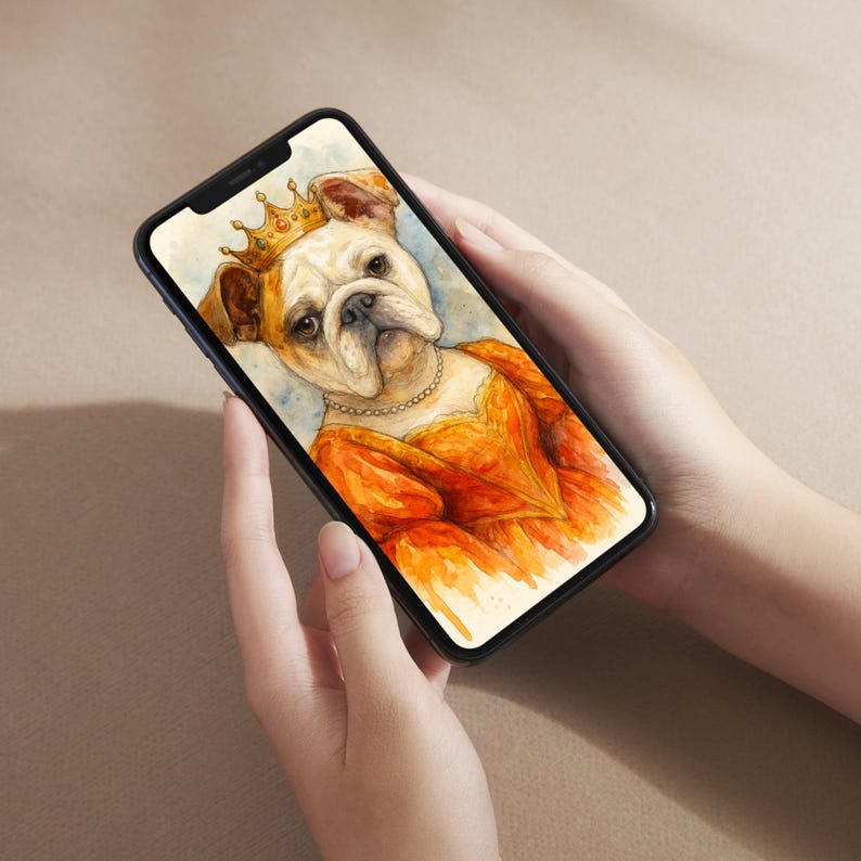 May include: A smartphone displays a watercolor painting of a regal bulldog wearing a gold crown and an orange dress. The dog has a pearl necklace. The background is a light blue and beige wash. The phone is held in two hands.
