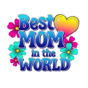 Clipart de la Mejor Mamá: 45 diseños de sublimación para el Día de la Madre / Clipart Floral para Mamá, Impresión Brillante y Glamorosa, Regalo para Super Mamá
