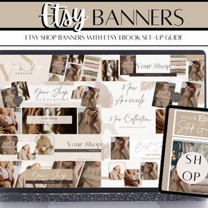 May include: A laptop screen displaying a collection of Etsy shop banners with a neutral color palette of beige, brown, and white. The banners feature text such as "Your Shop", "New Arrivals", and "Best Sellers". A tablet screen displays a guide for setting up an Etsy shop.