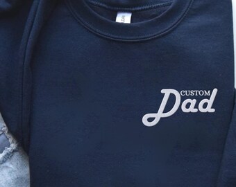 Embroidered Custom Dad Sweatshirt, personalizable embroidered sweatshirt, dad crewneck, custom dad, gift for dad, fathers day gift,