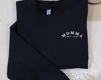 MOMMA EST. Embroidered Sweatshirt, custom momma sweatshirt, custom year sweatshirt, baby shower gift, new mom, mothers day gift,gift for mom