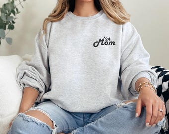 Custom Year Embroidered Mom Sweatshirt, custom gift for mom, custom embroidered sweatshirt, new mom, mother'a day gift, baby shower gift