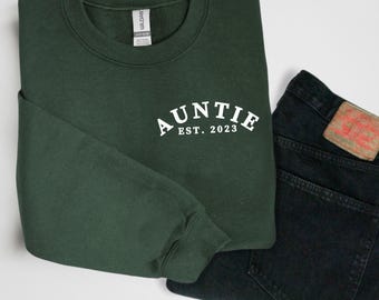 Embroidered Auntie Sweatshirt, auntie sweatshirt, auntie est 2025, auntie est year, custom year auntie sweatshirt, gift for aunt