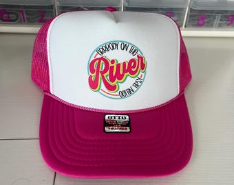 Hot Pink Trucker Hat: "Errrbody on the River Getting Tipsy" Snapback