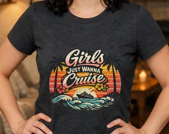 Camiseta Girls Just Wanna Cruise, Camiseta para viaje de chicas en crucero 2026, Camisetas a juego para vacaciones en crucero para mujeres, Camiseta retro para viaje de amigas Crucero juntas