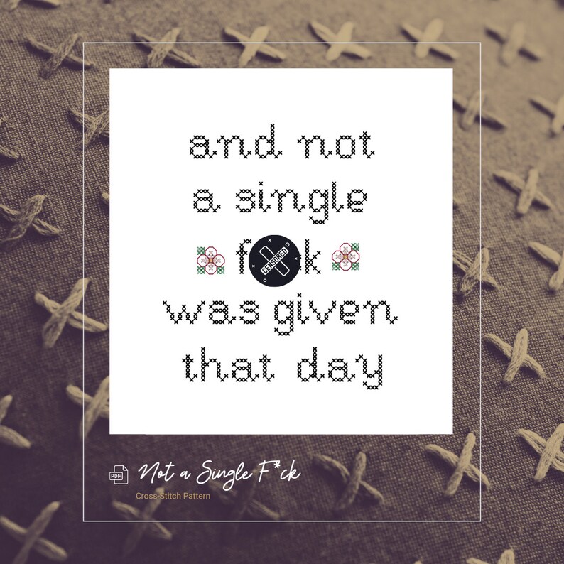 And not a single f%ck was given that day.  MATURE Downloadable Cross-Stitch Pattern