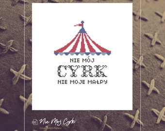 Nie Mój Cyrk. Nie Moje Matpy. Downloadable Cross-Stitch Pattern