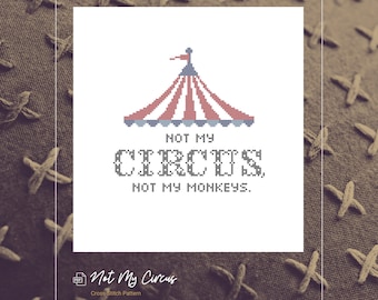 Not my Circus, Not my Monkeys Downloadable Cross-Stitch Pattern