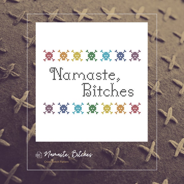 Namaste, Bitches. Downloadable Cross-Stitch Pattern