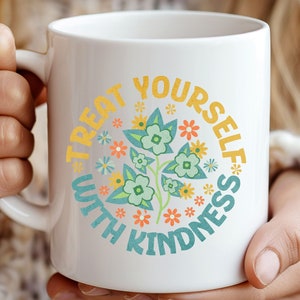 Motivational Mug – Treat Yourself with Kindness – Positive Quote Gift&quot;