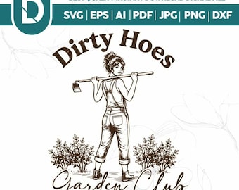 Dirty Hoes Garden Club SVG PNG, rolig trädgårdshumor (digitala filer)