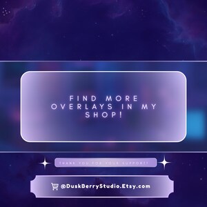 Może przedstawiać: Grafika cyfrowa z fioletowo-niebieskim tłem mgławicy. Prostokątna nakładka z zaokrąglonymi rogami zawiera tekst "FIND MORE OVERLAYS IN MY SHOP!". Poniżej baner z napisem "THANK YOU FOR YOUR SUPPORT!" z linkiem do sklepu.