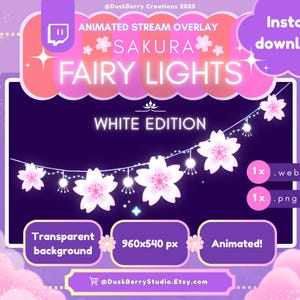 May include: Animated stream overlay with a Sakura Fairy Lights theme. The design features white cherry blossom lights against a dark purple background. Includes the text "White Edition", "Instant download!", and "Animated!"