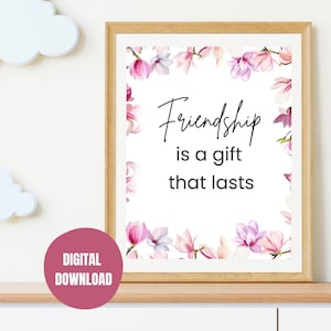 Friendship Quote Wall Art - Inspirational Gift for Best Friend - Printable Friendship Poster - Sentimental Gift for Her - Digital Download