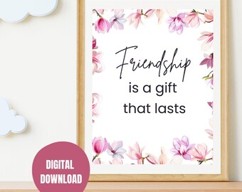 Citazione di amicizia Wall Art - Regalo ispiratore per la migliore amica - Poster di amicizia stampabile - Regalo sentimentale per lei - Download digitale