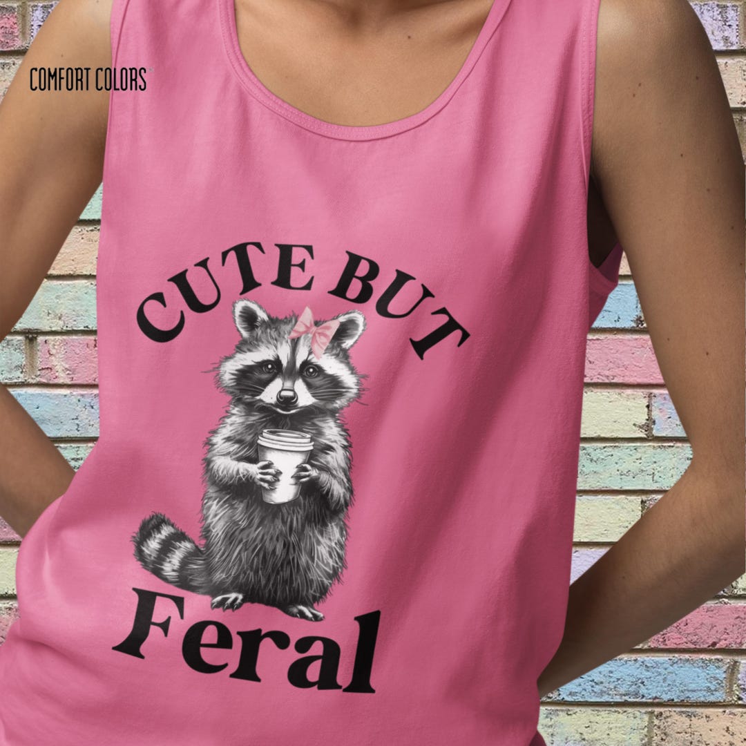 Cute but Feral Tank Top-meme Funny Raccoon Shirt-coffee Shirt-sarcastic ...