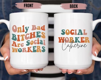 Social Worker Gift Only Bad B*tches Are Social Workers Custom Mug, Social Worker Graduation Gift, Custom Social Worker Funny Gift, MSW Gifts