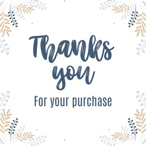 May include: White background with a blue floral border. The text "Thanks you" is in blue script font. Below the text is the phrase "For your purchase" in blue.