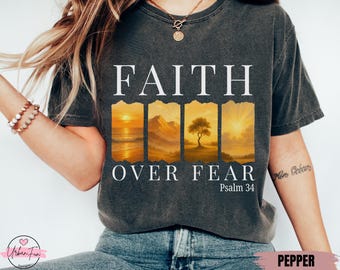 Faith Over Fear Shirt Psalm 34, Christian Bible Verse Comfort Colors Shirt, Inspirational Faith Shirt, Christian Outfit, Christian Gift Idea