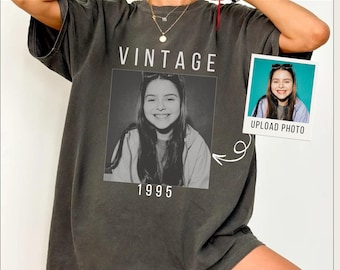 Personalized 30th Birthday Shirt, Custom Photo Year Vintage 1995 Comfort Colors Shirt, Custom Year Birthday Shirt, 30th 40th Birthday Gift