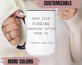 Custom Funny Coworker Leaving Gift, good luck finding coworkers better than us, Co-worker Goodbye Mug, Good Luck Bye Mug, Leaving Job Gift