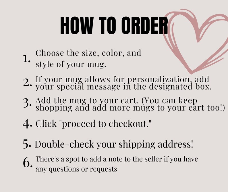 Puede incluir: Un fondo beige con el texto "HOW TO ORDER" en negro. Las instrucciones se enumeran a continuaci&oacute;n, numeradas del 1 al 6, con un gr&aacute;fico de coraz&oacute;n rosa en la esquina superior derecha. Las instrucciones detallan c&oacute;mo pedir una taza.