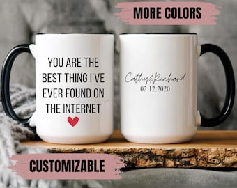 You Are The Best Thing I Ever Found On The Internet Mug, Boyfriend Valentines Day Gift for Him, Funny Gift for Him, Husband Anniversary Gift