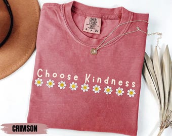 Comfort Colors Choose Kindness Shirt: Daisy Teacher Tee