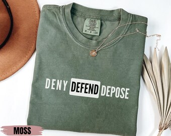 Comfort Colors Social Justice Shirt: Deny Defend Depose