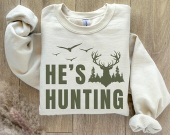 He's Hunting Sweatshirt, Hunting Season Hoodie, Duck Hunting Tee, Deer Hunting Shirt, Retro Hunting Wife, Abandoned Hunting Wife Sweatshirt